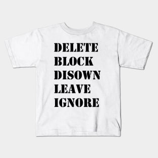 Delete Block Disown Leave Ignore Kids T-Shirt